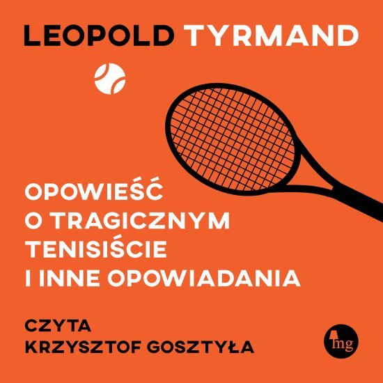 Opowie�� o tragicznym tenisi�cie. I inne opowiadania
