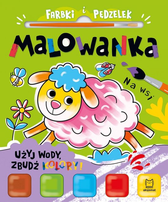 Farbki i p�dzelek. Malowanka. U�yj wody, zbud� kolory! Na wsi