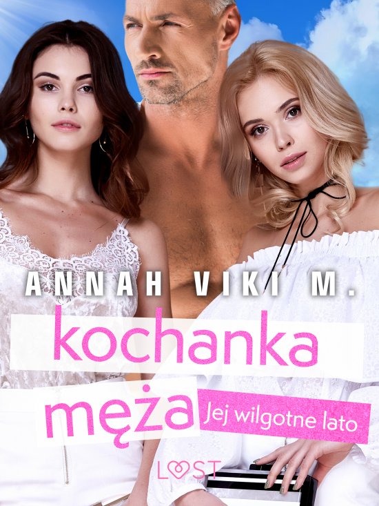 Jej wilgotne lato: kochanka m�a - opowiadanie erotyczne