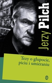 Tezy o g�upocie, piciu i umieraniu