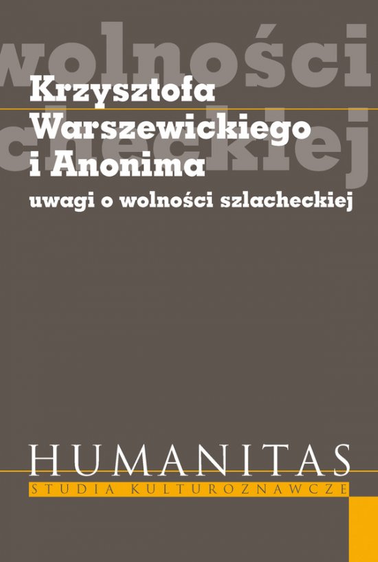 Krzysztofa Warszewickiego i Anonima uwagi o wolno�ci szlacheckiej