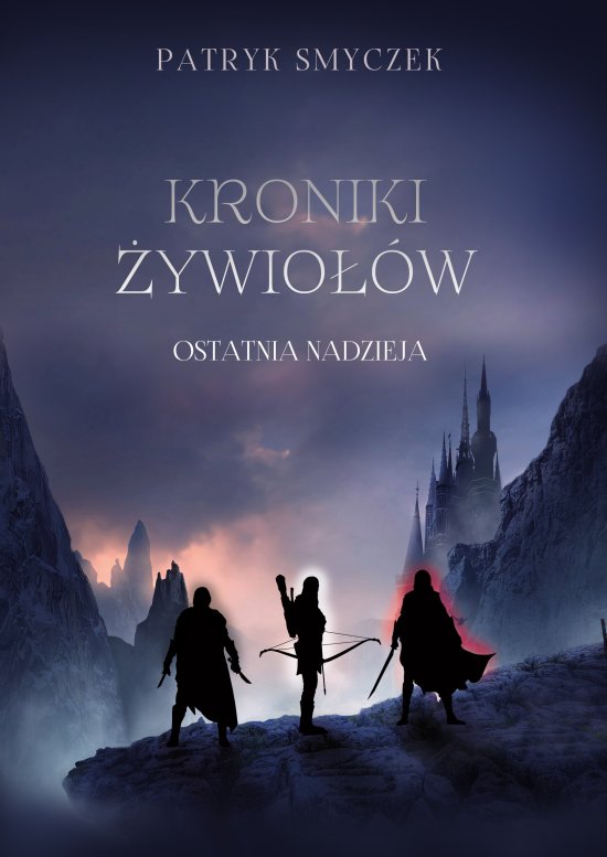 Kroniki �ywio��w. Ostatnia nadzieja