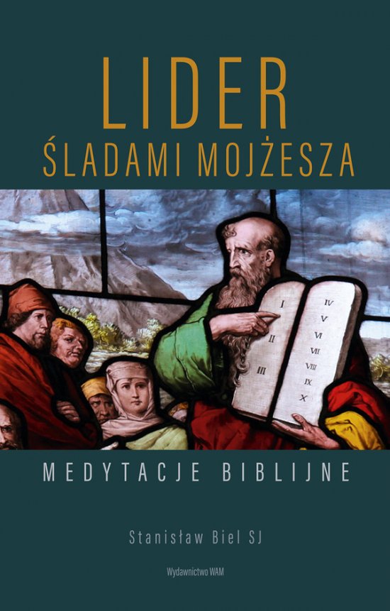 Lider. �ladami Moj�esza. Medytacje biblijne