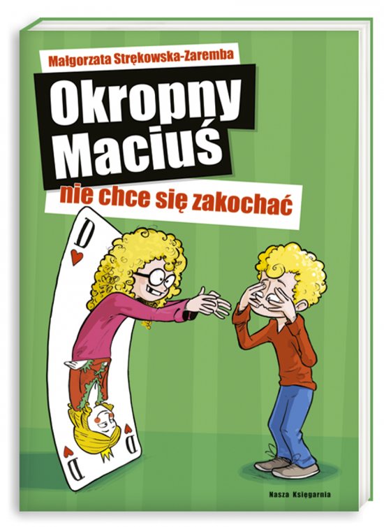 Okropny Maciu� nie chce si� zakocha�