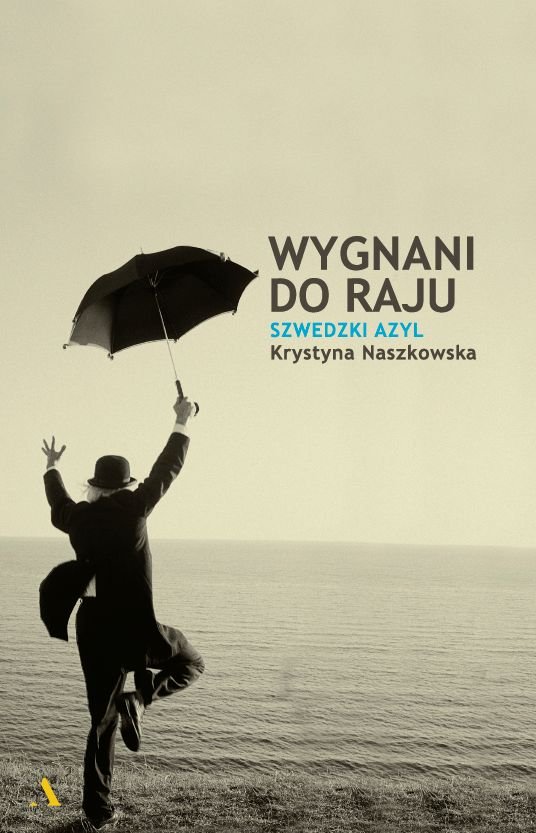 Wygnani do raju. Szwedzki azyl
