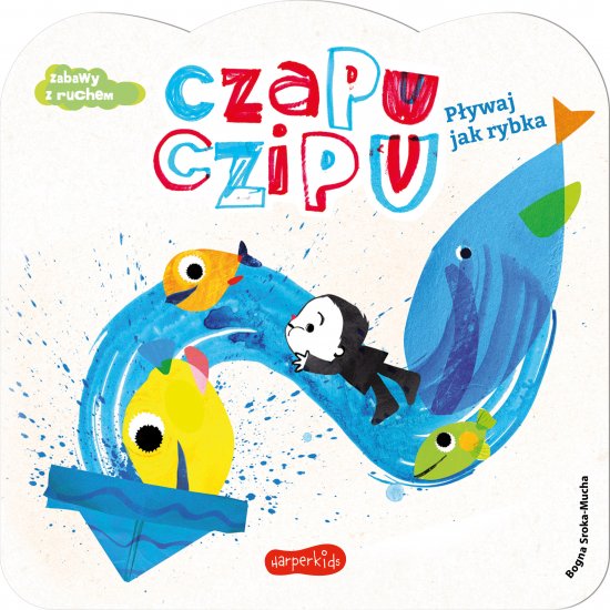 Czapu Czipu. P�ywaj jak rybka
