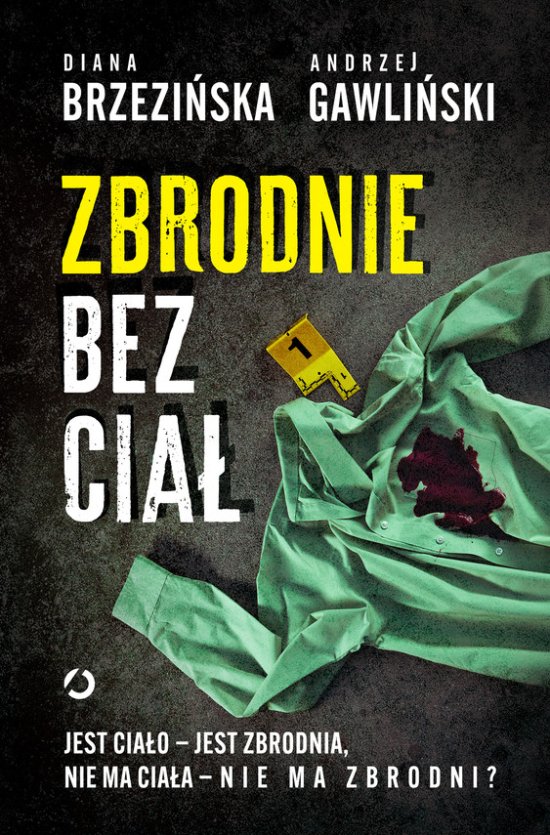 Zbrodnie bez cia�. Jest cia�o - jest zbrodnia, nie ma cia�a - nie ma zbrodni?