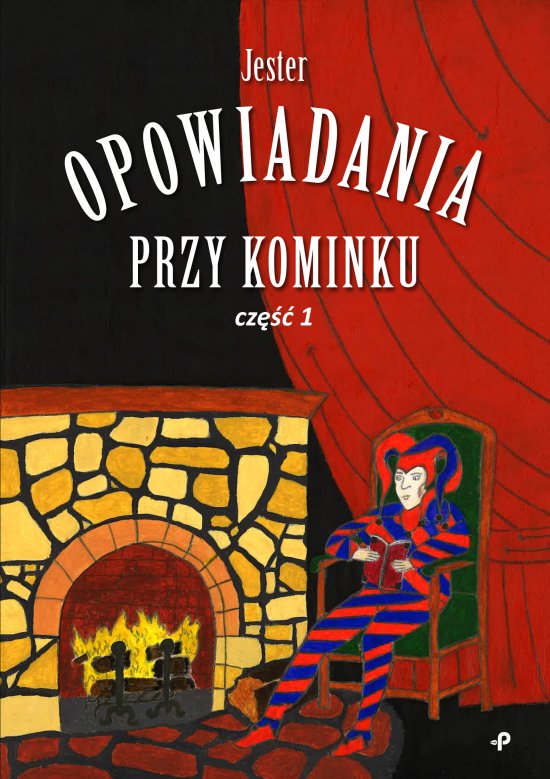 Opowiadania przy kominku. Cz�� pierwsza