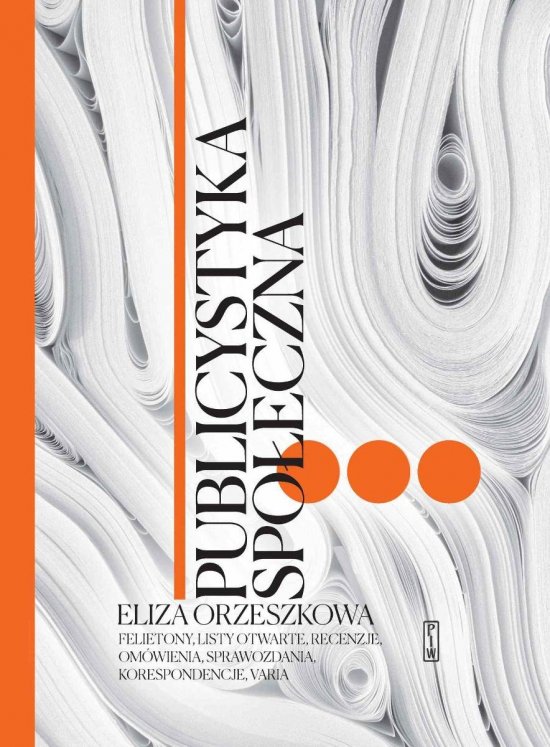 Publicystyka spo�eczna t. 3 ,,Felietony, korespondencje, recenzje, przem�wienia"