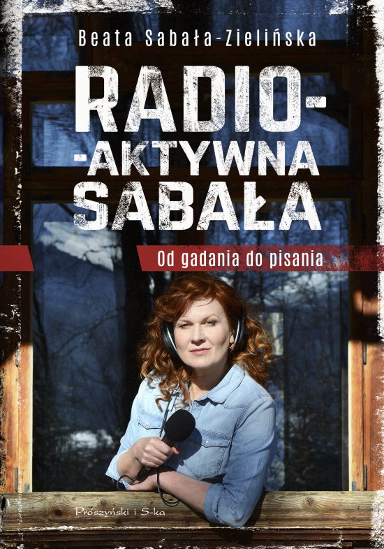 Radio-aktywna Saba�a. Od gadania do pisania