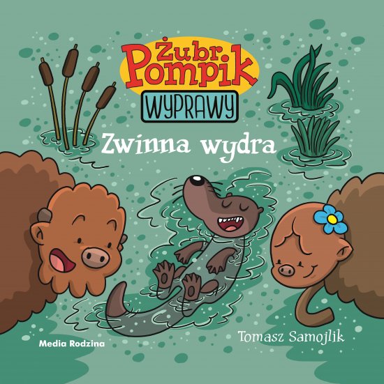�ubr Pompik. Wyprawy. Tom 9. Zwinna wydra