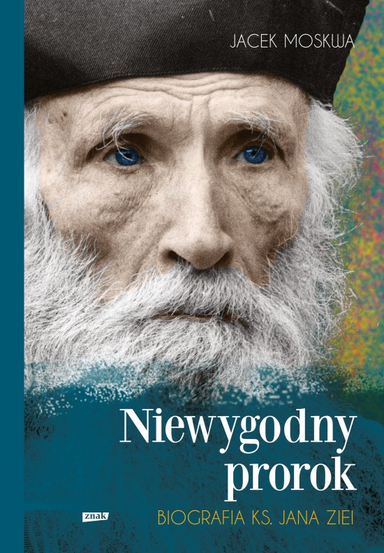 Niewygodny prorok. Biografia ks. Jana Ziei
