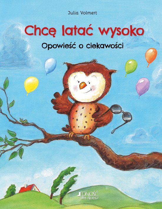 Chc� lata� wysoko. Opowie�� o ciekawo�ci