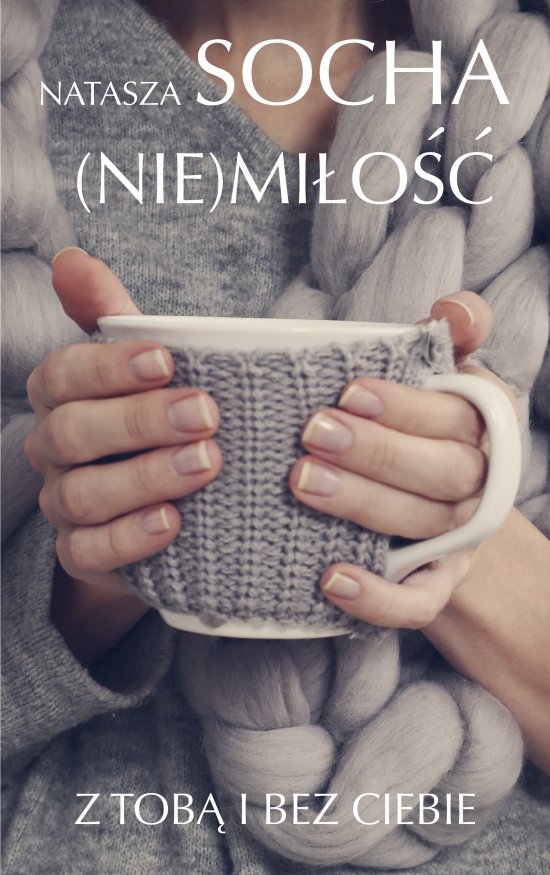 (Nie) mi�o��. Z tob� i bez ciebie