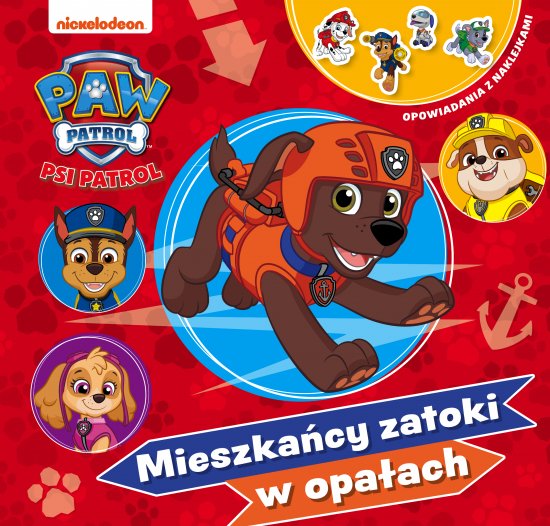 Psi Patrol. Opowiadania z naklejkami. Mieszka�cy zatoki w opa�ach