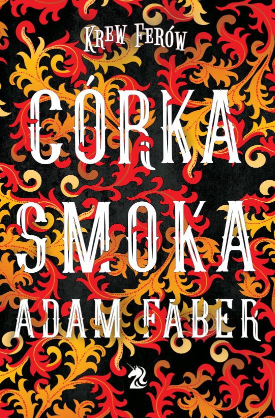 C�rka smoka. Seria Krew Fer�w. Uniwersum Kroniki Jaaru. Tom 3