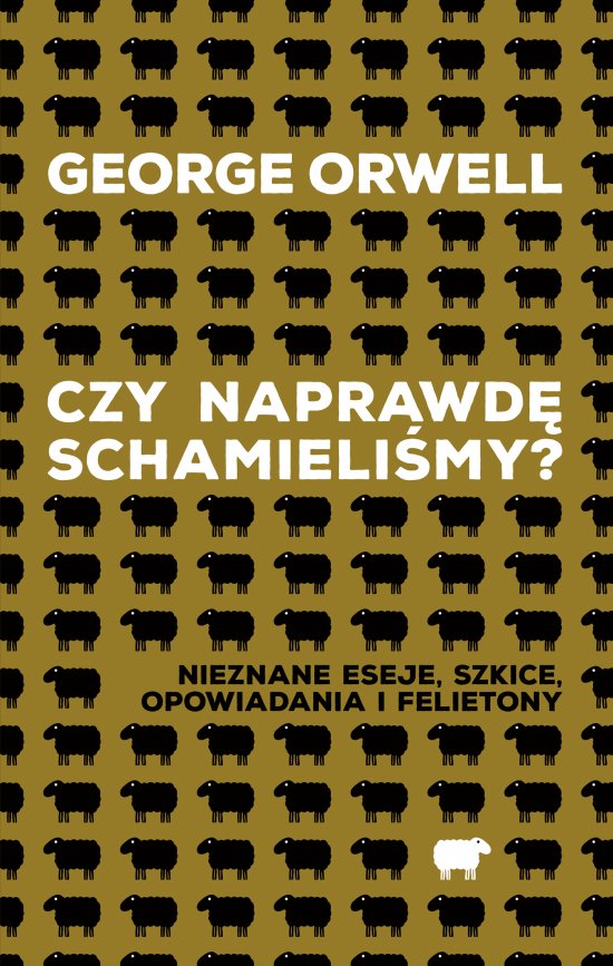 Czy naprawd� schamieli�my? Nieznane eseje, szkice, opowiadania i felietony