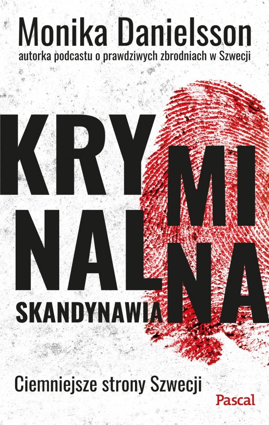 Kryminalna Skandynawia. Ciemniejsze strony Szwecji