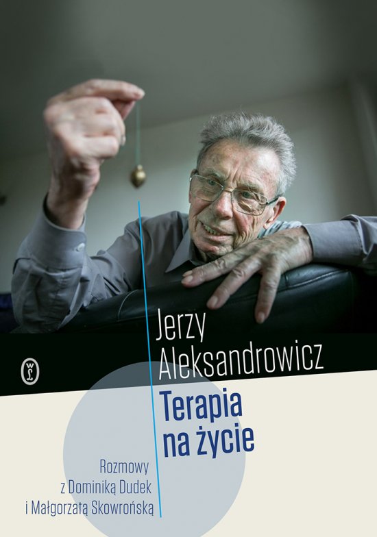 Terapia na �ycie. Rozmowy z Dominik� Dudek i Ma�gorzat� Skowro�sk�