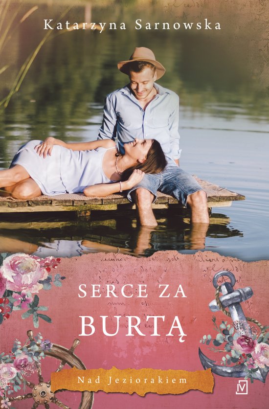 Nad Jeziorakiem. Serce za burt�