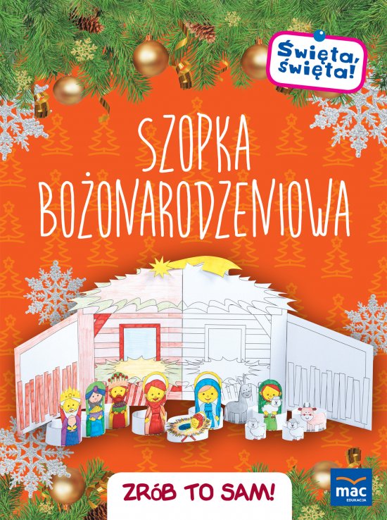 �wi�ta, �wi�ta! Szopka bo�onarodzeniowa. Zr�b to sam!