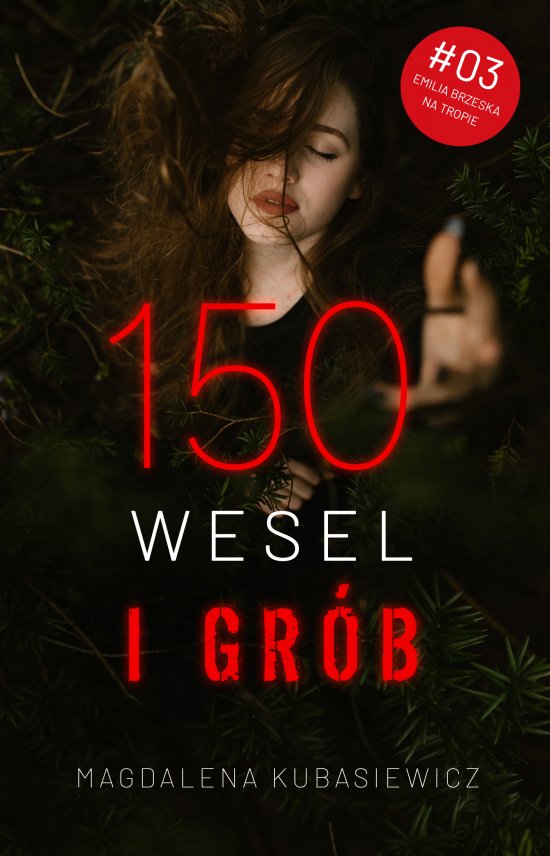 Emilia Brzeska na tropie. Tom 3. 150 wesel i gr�b