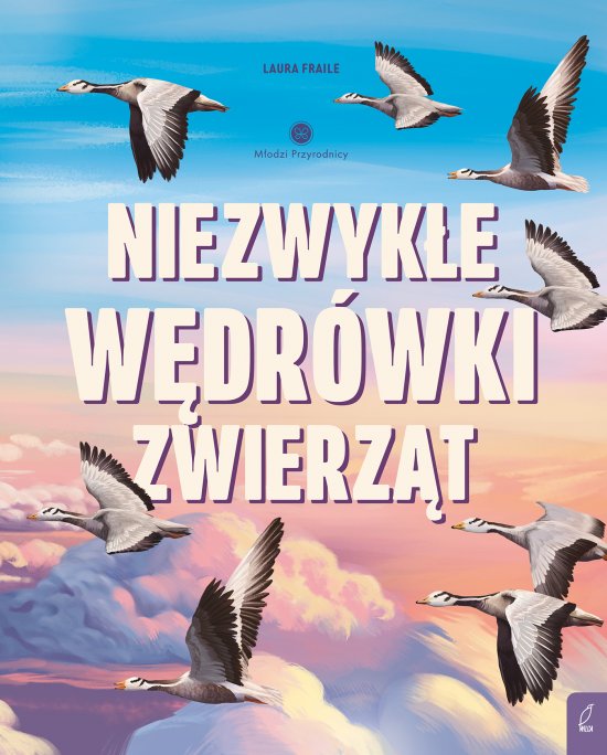 M�odzi Przyrodnicy. Niezwyk�e w�dr�wki zwierz�t
