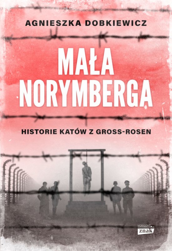 Ma�a Norymberga. Historie kat�w z Gross Rosen