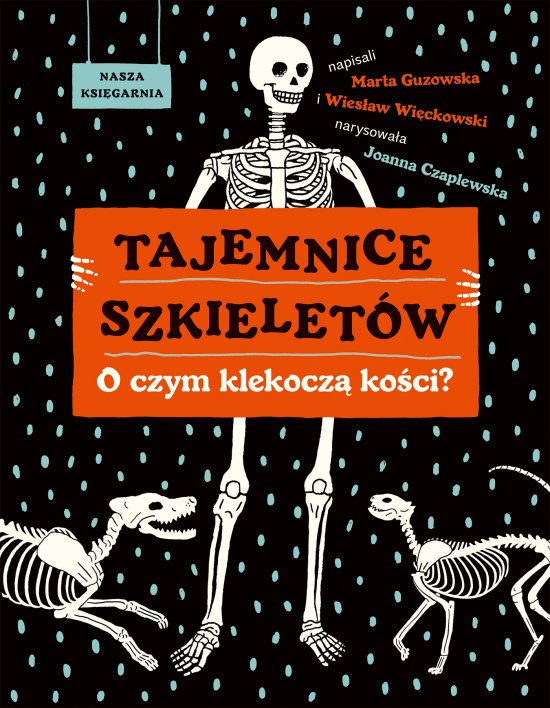 Tajemnice szkielet�w. O czym klekocz� ko�ci?