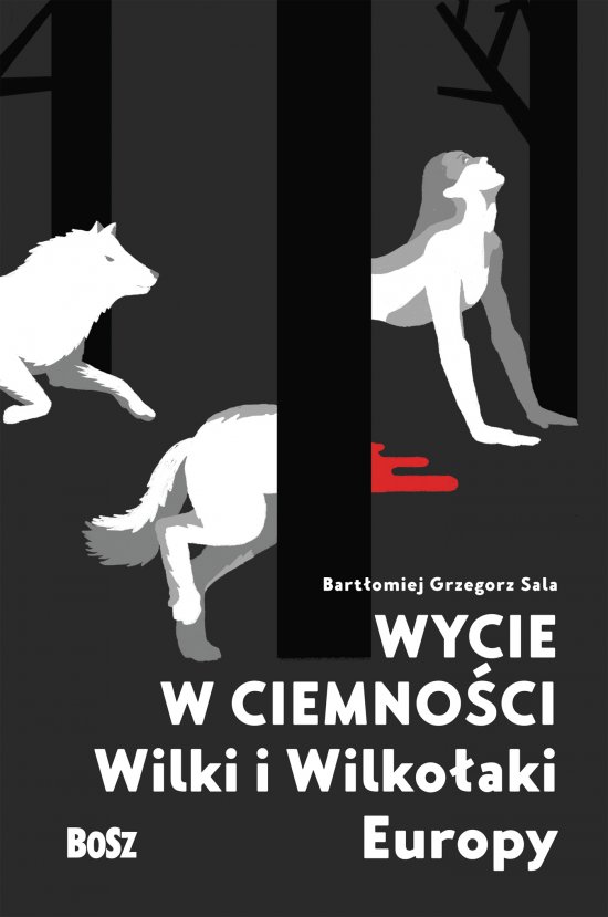 Wycie w ciemno�ci. Wilki i wilko�aki Europy