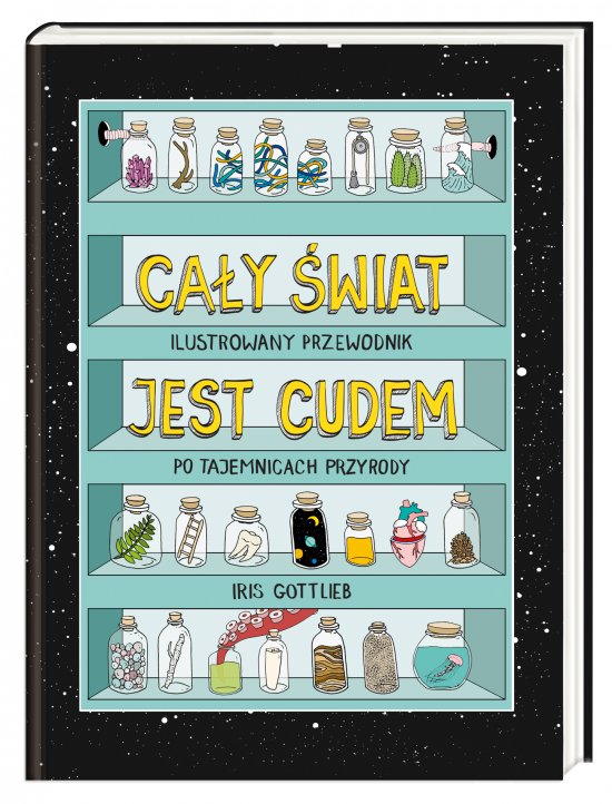 Ca�y �wiat jest cudem. Ilustrowany przewodnik po tajemnicach przyrody