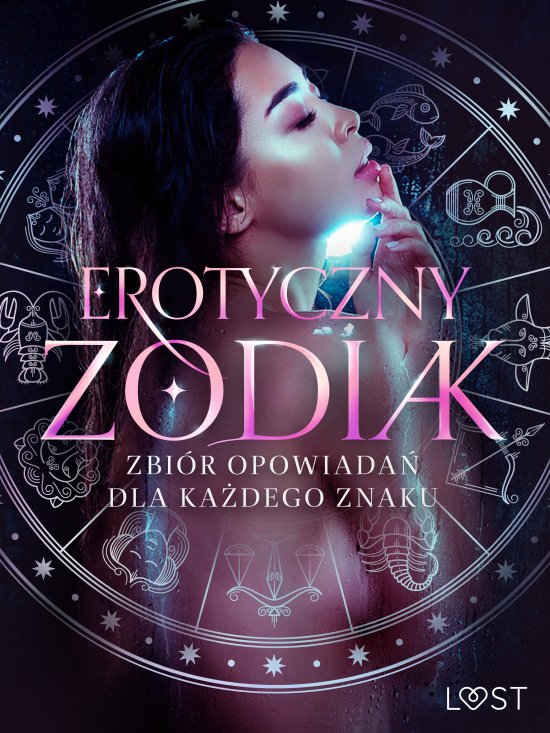 Erotyczny zodiak: Zbi�r opowiada� dla ka�dego znaku