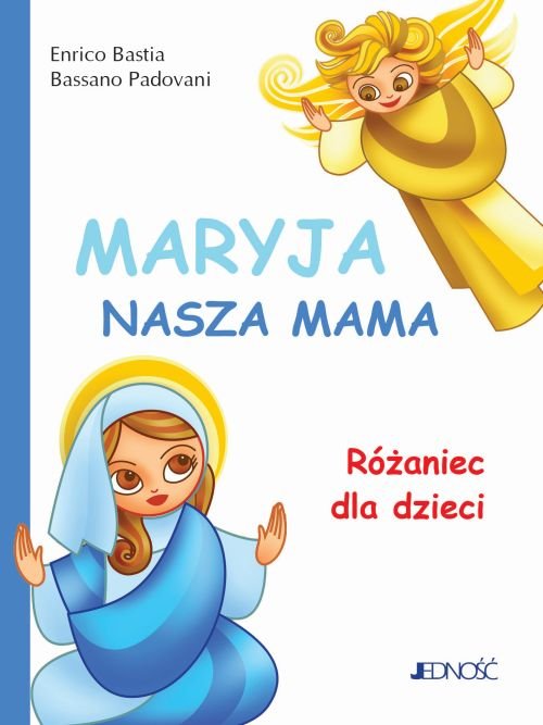 Maryja, nasza mama. R�aniec dla dzieci