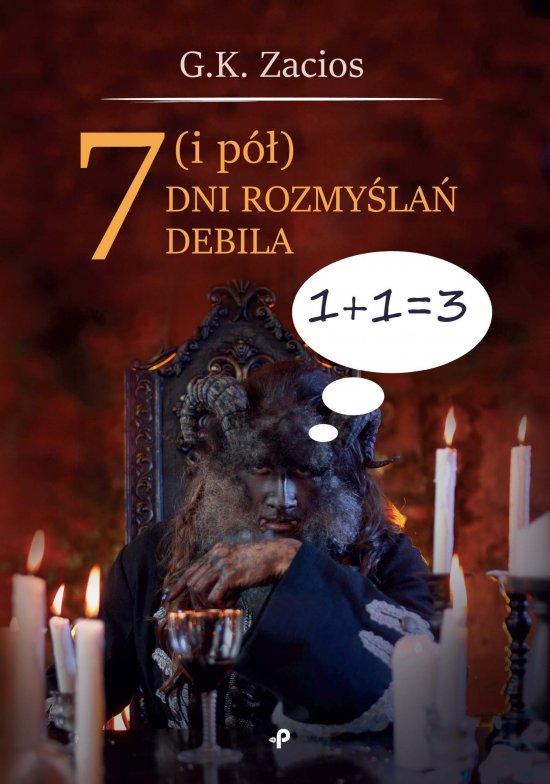 7 (i p�) dni rozmysla� debila
