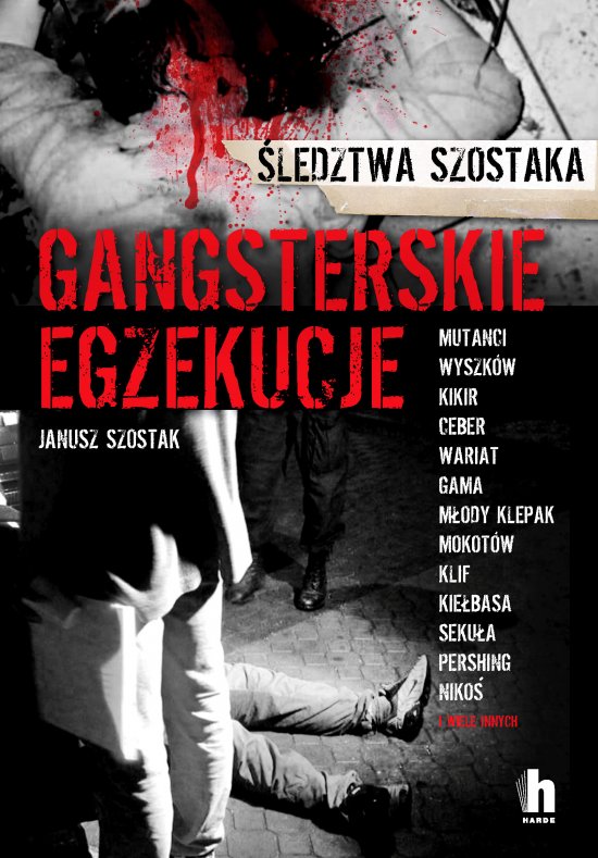 Gangsterskie egzekucje. �ledztwa Szostaka