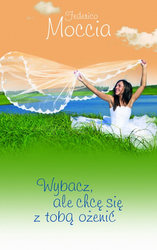 Wybacz, ale chc� si� z tob� o�eni�
