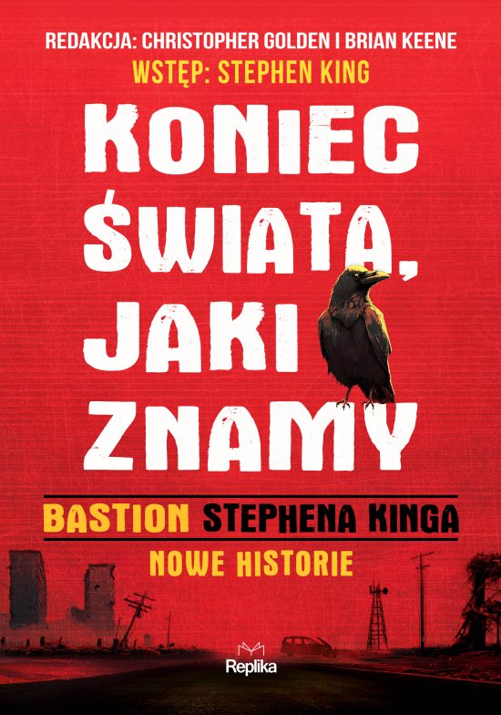 Koniec �wiata, jaki znamy. "Bastion" Stephena Kinga. Nowe historie. (barwione brzegi)