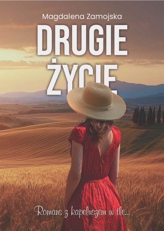 Drugie �ycie. Romans z kapeluszem w tle
