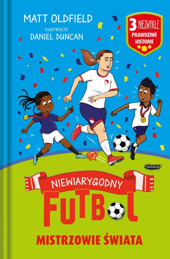 Mistrzowie �wiata. Niewiarygodny futbol