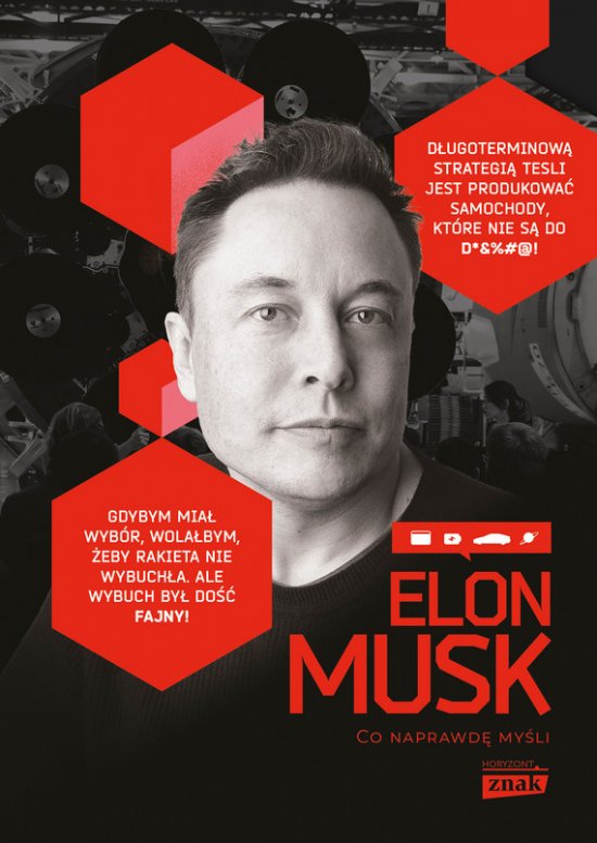 Elon Musk. Co naprawd� my�li