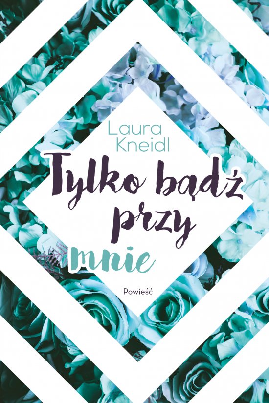 Tylko b�d� przy mnie