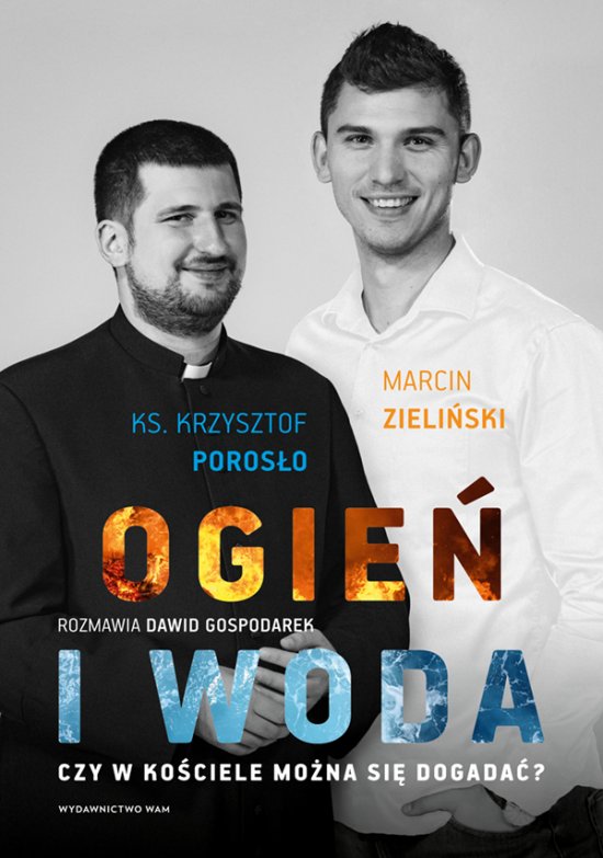 Ogie� i woda. Czy w Ko�ciele mo�na si� dogada�?