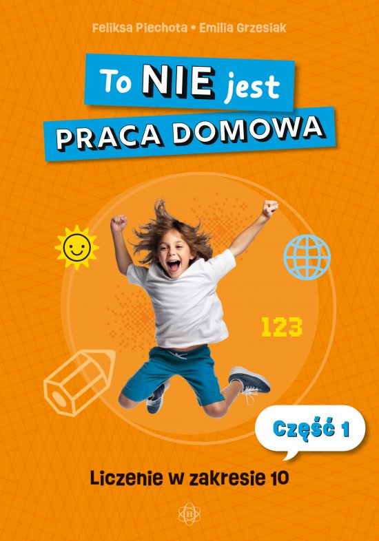 To NIE jest praca domowa. Cz�� 1. Liczenie w zakresie 10