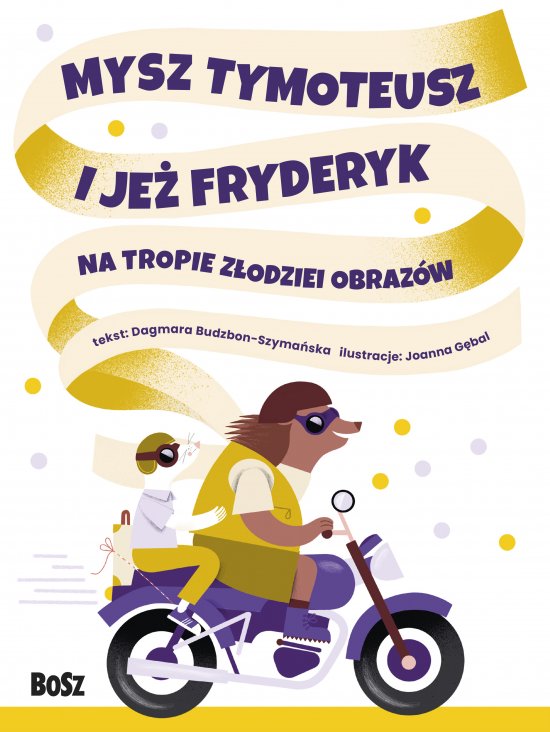 Mysz Tymoteusz i je� Fryderyk. Na tropie z�odziei obraz�w