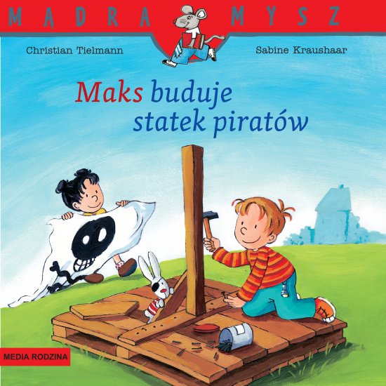 M�dra Mysz. Maks buduje statek pirat�w