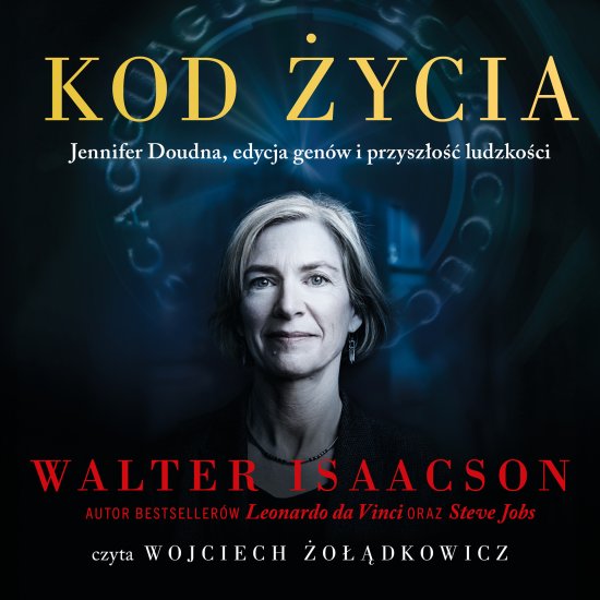 Kod �ycia. Jennifer Doudna, edycja gen�w i przysz�o�� ludzko�ci