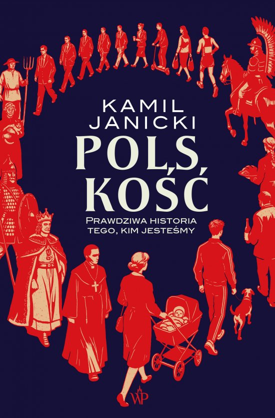 Polsko��. Prawdziwa historia tego, kim jeste�my