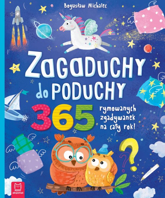 Zagaduchy do poduchy. 365 rymowanych zgadywanek na ca�y rok. Oprawa mi�kka