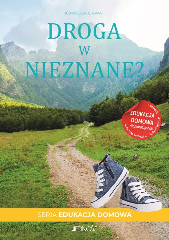 Droga w nieznane? Edukacja domowa dla pocz�tkuj�cych