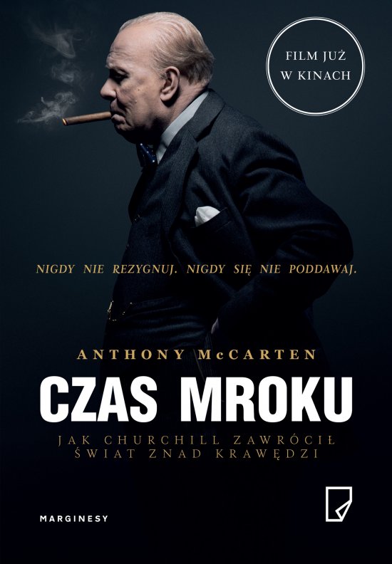 Czas mroku. Jak Churchill zawr�ci� �wiat znad kraw�dzi